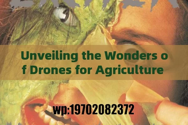 Unveiling the Wonders of Drones for Agriculture Mapping