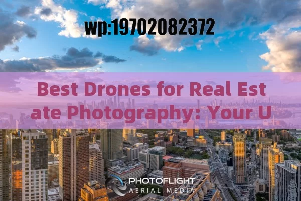 Best Drones for Real Estate Photography: Your Ultimate Guide