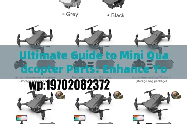 Ultimate Guide to Mini Quadcopter Parts: Enhance Your Drone's Performance