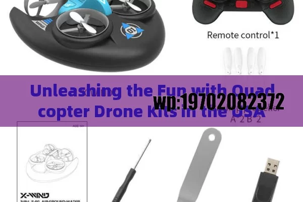 Unleashing the Fun with Quadcopter Drone Kits in the USA