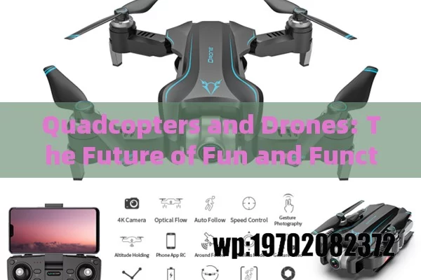 Quadcopters and Drones: The Future of Fun and Functionality in the US