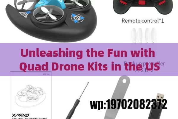 Unleashing the Fun with Quad Drone Kits in the USA